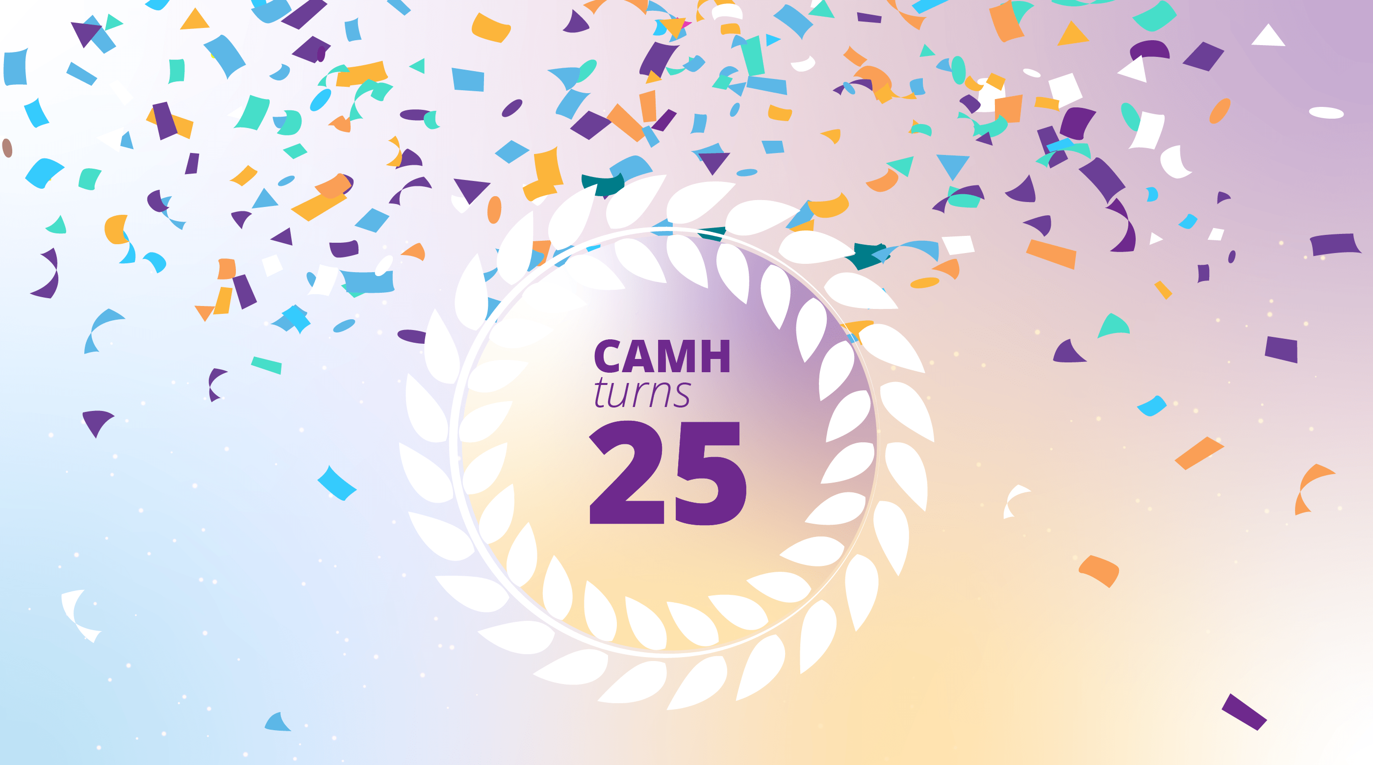 CAMH turned 25 years old in 2023